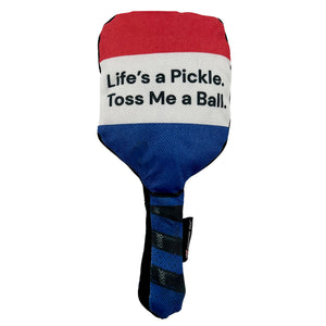 Pickle ball paddle shaped dog toy in red, white & blue ad 'life's a pickle, toss me a ball'